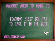 Teaching Sissy Boi Pat to take it in the butt